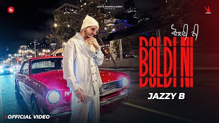 Boldi Ni | Jazzy B | Ishq Di Ep | Aman Hayer | Bunty Bains | Satti Khokhewalia | New Songs