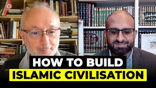 How to Build Islamic Civilisation with Dr Sohail Hanif
