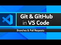 Using Git & GitHub in VSCode: Branches, Pull Requests & Merges