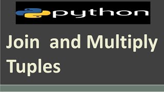 Join and Multiply Tuples in Python | Python Tutorial