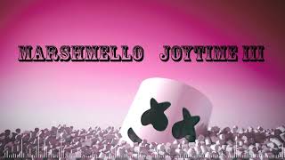 Marshmello - Joytime III ( Album)