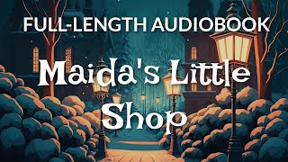 6.5 HRS Uninterrupted Reading / Complete Audiobook MAIDA'S LITTLE SHOP to Help You Sleep All Night!