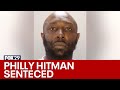 'Incredibly dangerous' Philadelphia hitman sentenced after admitting role in 6 deadly shootings