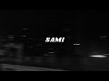 Sami (Slowed + Reverb) By Muad Vocals Only!
