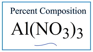How to Find the Percent Composition by Mass for Al(NO3)3 (Aluminum nitrate)