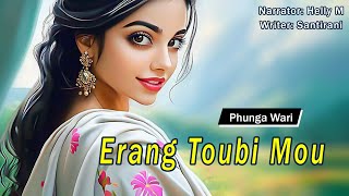 Erang Toubi Mou || Manipuri Funga Wari || Helly Maisnam🎤 || Santirani Toijam✍️