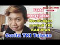 Fakta,Keuntungan menjadi TKI,Tkw KABURAN yang banyak orang tidak tahu Tki KABURAN ,Cerita Tkw Taiwan