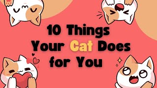 10 Things Your Cat Does for You - Scientific Benefits of Owning a Cat