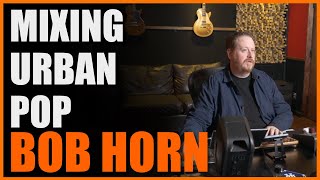 Mixing Urban Pop With Bob Horn