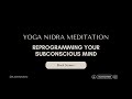 Reprogram Your Subconscious Mind with Yoga Nidra Meditation | Tanpura Music & Black Screen