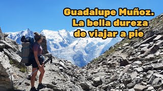 Guadalupe Muñoz. La bella dureza de viajar a pie