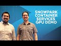 Snowpark Container Services: GPU Demo for Advanced ML | Summit 2023