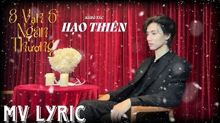 8 VẠN 6 NGÀN THƯƠNG - HẠO THIÊN ( KIM THIÊN ) MV LYRIC | Không Sắc Không Hương Tình Ta Giờ Đây.