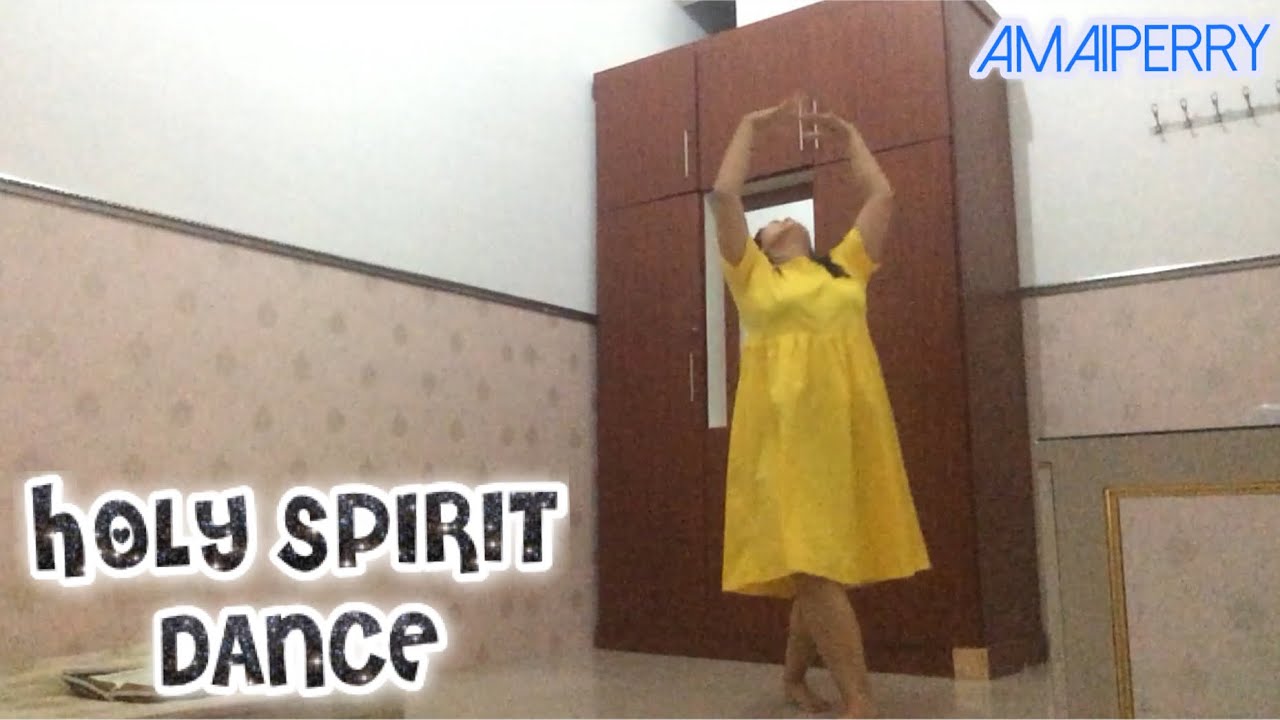 Holy Spirit Dance Anointing You Re The Almighty God By Amaiperry