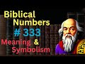 Biblical Number #333 in the Bible – Meaning and Symbolism