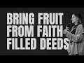 EP14 // WE DECREE EVERY FAITH PROMPTED DEED COMES TO FRUITION | Decree The Week