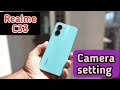 Realme C33,Camera Feature , Best Camera Setting In Realme C33,