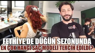 Fethiye'de Düğün Sezonunda, En Çok Hangi Saç Modeli Tercih Edildi?