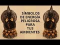 SÍMBOLOS DE ENERGÍA PELIGROSA PARA TUS AMBIENTES