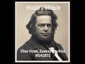 History Minute: Elias Howe and the Sewing Machine, #SHORTS