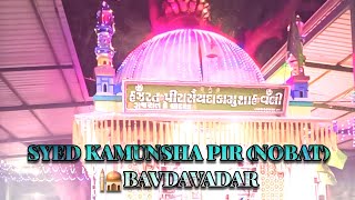 SYED KAMUNSHA PIR (NOBAT)🕌 BAVDAVADAR