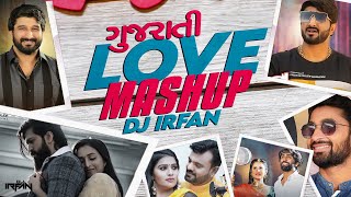 Gujrati Love Mashup || Gaman Santhal || Rakesh Barot || Naresh Thakor || Mahesh Vanzara || Dj Irfan