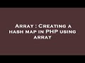 Array : Creating a hash map in PHP using array