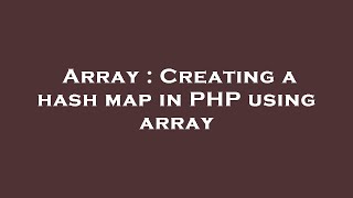 Array : Creating a hash map in PHP using array