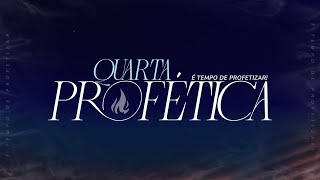 QUARTA PROFÉTICA | É TEMPO DE PROFETIZAR | 27.11.2024