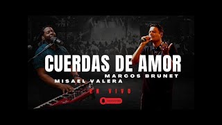 Cuerdas De Amor Marcos Brunet  & Misael Valera
