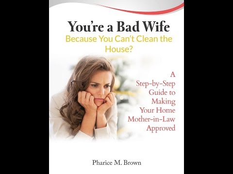 You're A Bad Wife Because Can't Clean House You're A Bad Wife Because Can't Clean House