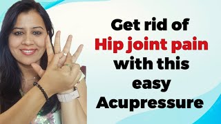 Acupressure for hip joint pain | Get rid of hip joint pain instantly with this Acupressure Therapy