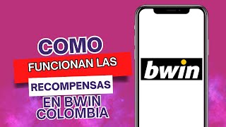 Cómo Funcionan Las Recompensas En Bwin Colombia