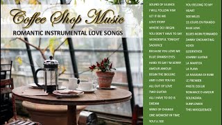 ROMANTIC INSTRUMENTAL LOVE SONGS / COFFEE SHOP MUSIC