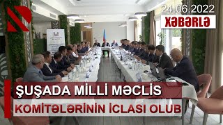 Şuşada Milli Məclis komitələrinin iclası olub