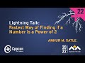 Lightning Talk: Finding Whether a Number is a Power of 2 - Ankur Satle  - CppCon 2022