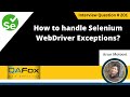 How to handle Selenium WebDriver Exceptions (Selenium Interview Question #201)