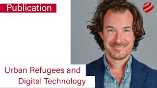 Urban Refugees and Digital Technology | Publication by Charles Martin-Shields | IDOS