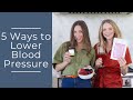 5 Ways to Lower Blood Pressure