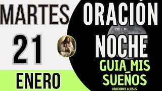 Oracion de la Noche De Hoy Martes 21 de Enero de 2025