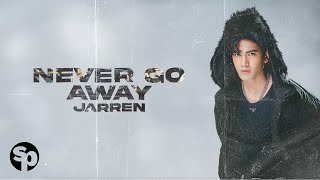 Jarren - Never Go Away (Lyrics)