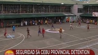 UB: Seguridad sa Cebu Provincial Detention and Rehabilitation Center, hinigpitan