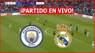 🔴 MANCHESTER CITY vs REAL MADRID EN VIVO ⚽ JUEGA MBAPPE CHAMPIONS LEAGUE 🏆