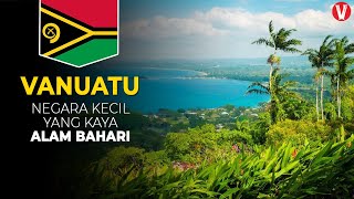 Negara Indah di MELANESIA, Inilah Sejarah dan Fakta Negara Vanuatu