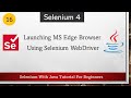 #16 Launching MS Edge Browser Using Selenium WebDriver | Selenium Tutorial for Beginners