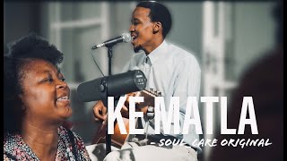 Ke Matla  (Live) - Soul_Care ft Kholo Moutlana