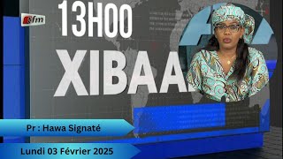 Xibaar Yi 13H du 03 Février 2025 présenté par Hawa Signaté