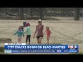 city cracks down on beach parties