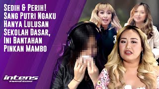 Ini Bantahan Pinkan Karena Dituduh Tak Sekolahkan Sang Putri | Intens Investigasi | Eps 2784