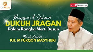 🔴 [LIVE] PENGAJIAN \u0026 SHOLAWAT | MERTI DUSUN DUKUH JRAGAN BERSAMA KH. MUHAMMAD FURQON MASYHURI